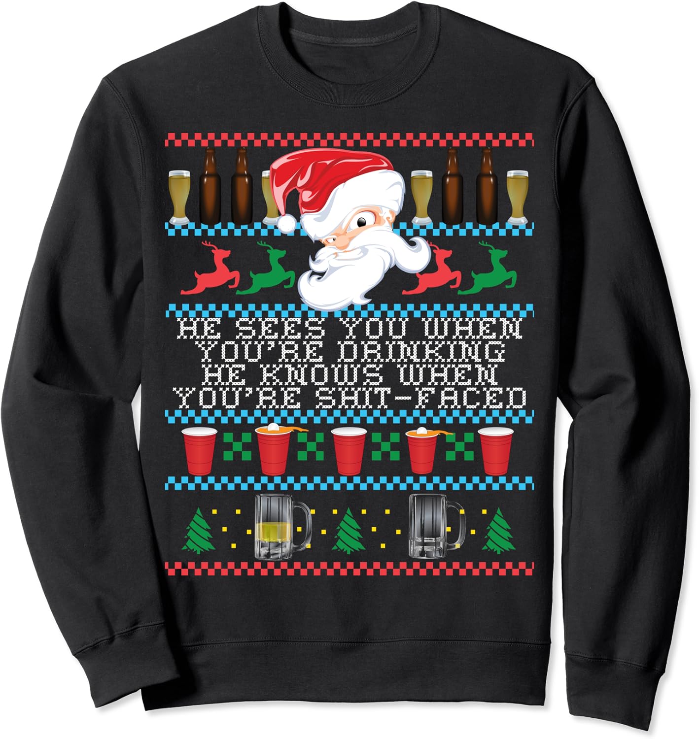 SANTA KNOWS YOU'RE SHITFACED Ugly Christmas Sweater Meme Sweatshirt